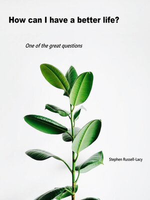 cover image of How Can I Have a Better Life